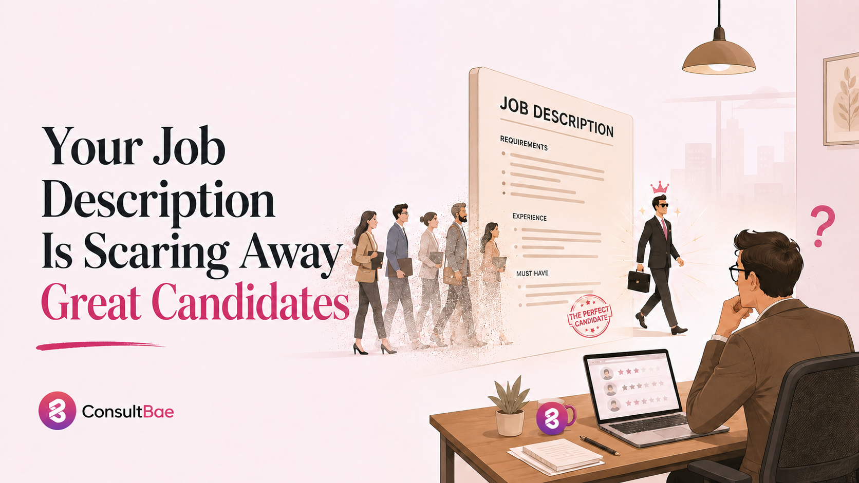 The wrong way to write a job description — and why it is filtering out your best candidates before they apply.