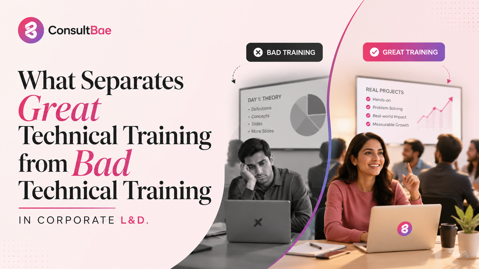 What separates great technical training from bad technical training in corporate L&D.