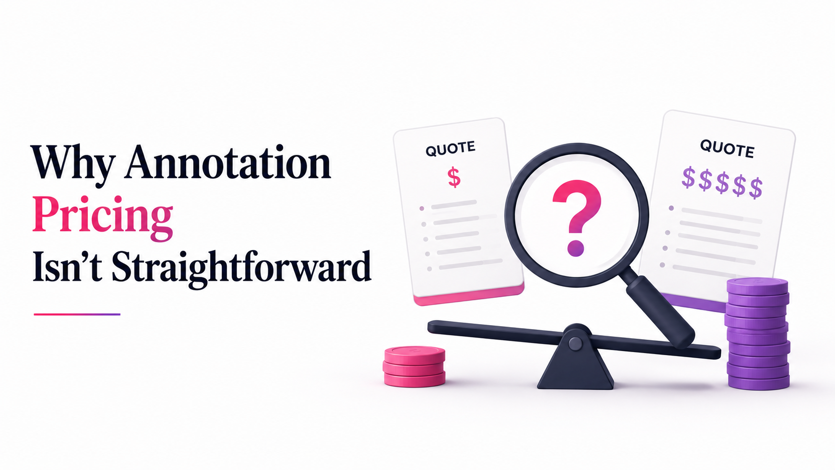 Why You Can't Get a Straight Answer on Data Annotation Pricing